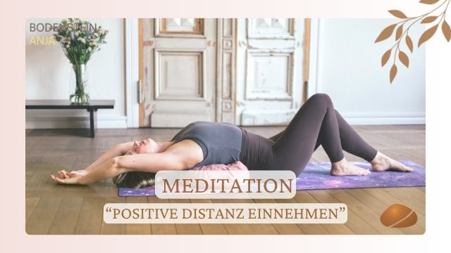 Meditation „positive Distanz einnehmen“