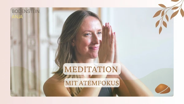 Einführung in die Meditation mit Atemfokus