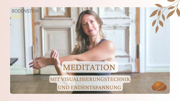 Meditation mit Visualisierung und Endentspannung