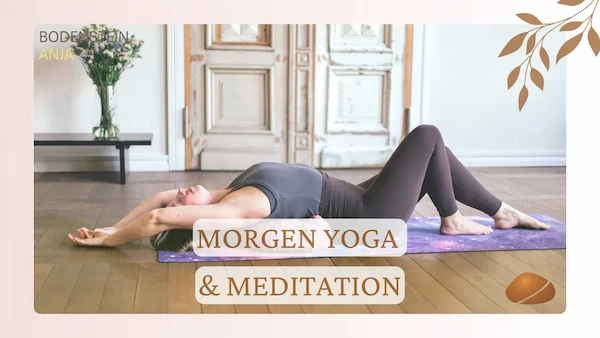 Morgen Yoga – ruhig und fließend & Meditation – Genug