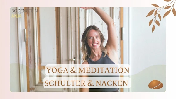 Schulter & Nacken Yoga flow und Meditation zu einem positiven Selbstbild