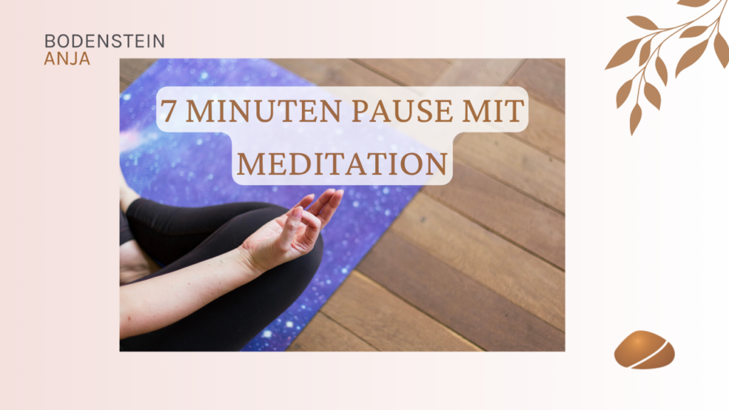 7 Minuten Pause mit Meditation