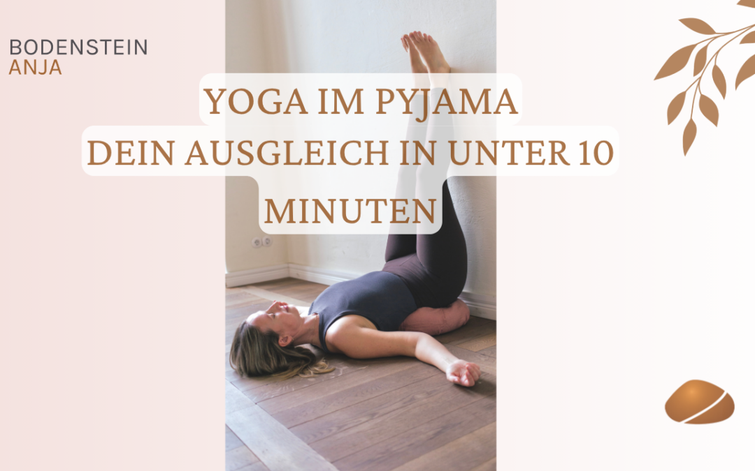 Pyjama Yoga Flow 10 Minuten zum Lösen und Durchbewegen