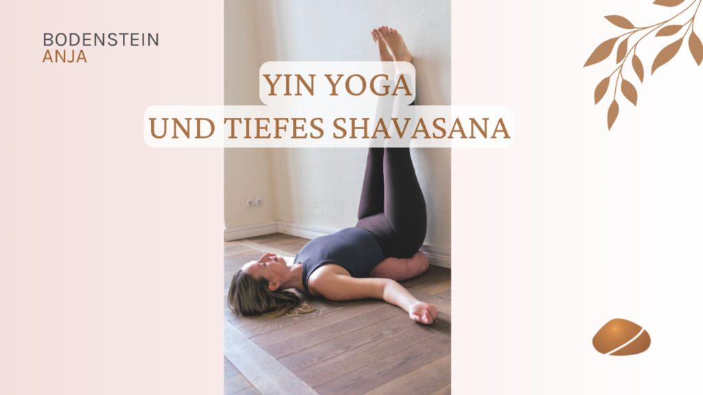 Yin Yoga mit tiefem Shavasana Abschluss