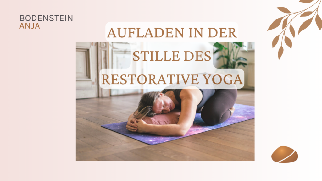 Stille genießen im Restorative Yoga