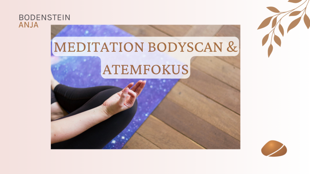 Bodyscan und Atemfokus mit Musik