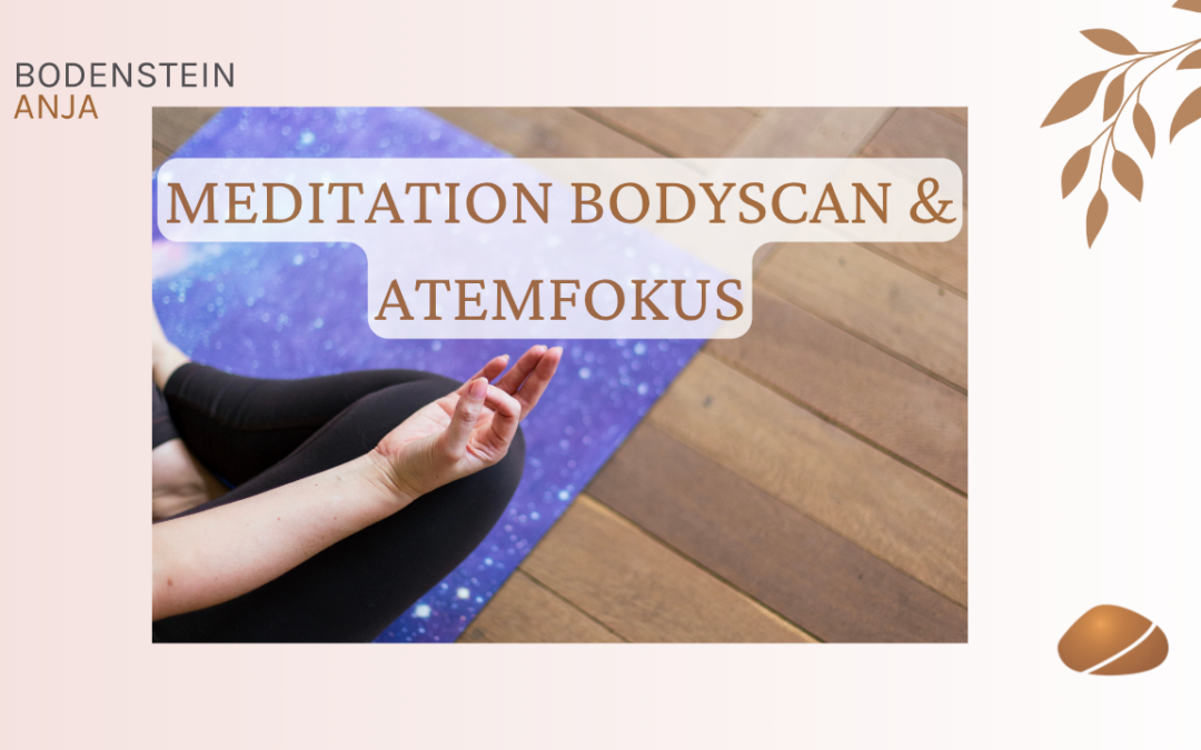 Bodyscan und Atemfokus mit Musik